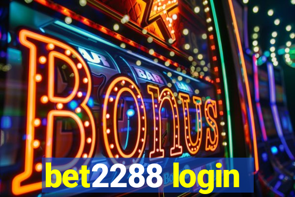 bet2288 login